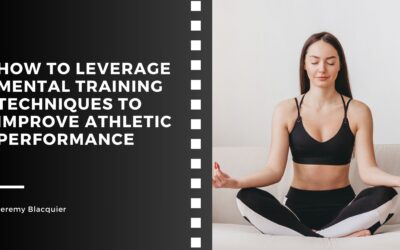 How to Leverage Mental Training Techniques to Improve Athletic Performance